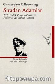 Sıradan Adamlar <br /> 101. Yedek Polis Taburu ve Polonya'da Nihai Çözüm
