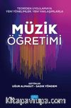 Teoriden Uygulamaya Yeni Yönelimler, Yeni Yaklaşımlarla Müzik Öğretimi