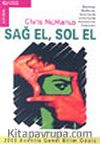 Sağ El, Sol El/Beyinde, Bedende, Atomlarda ve Kültürde Asimetrinin Kökenleri