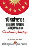 Türkiye’de Hükümet Sistemi Tartışmaları ve Cumhurbaşkanlığı