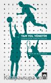 Tam Yol Yönetim & Çağdaş Spor Yönetim İlkeleri