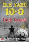 İlk Yarı 10-0