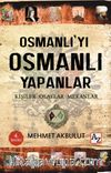 Osmanlı’yı Osmanlı Yapanlar & Kişiler, Olaylar ve Mekanlar