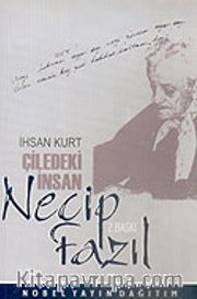Çiledeki İnsan Necip Fazıl