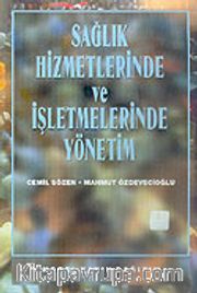 Sağlık Hizmetlerinde ve İşletmelerinde Yönetim