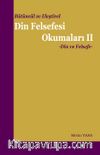 Bütüncül ve Eleştirel Din Felsefesi Okumaları 2 & Din ve Felsefe