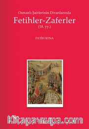 Osmanlı Şairlerinin Divanlarında Fetihler-Zaferler 