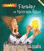 Faraday ve Elektriğin Bilimi / Bilimin Patlama Çağı