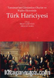 Tanzimat’tan Günümüze Olaylar ve Kişiler Ekseninde Türk Hariciyesi