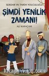 Şimdi Yenilik Zamanı / Serdar’ın Tarih Yolculuğu 4