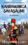 Kahramanca Savaşalım / Serdar’ın Tarih Yolculuğu 5