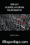 Kralı Alkışlayarak Öldürdüm
