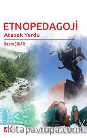 Etnopedagoji <br /> Atabek Yurdu
