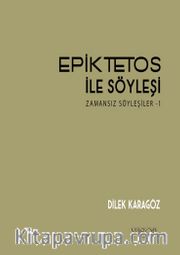 Epiktetos İle Söyleşi <br /> Zamansız Söyleşiler 1