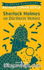 Sherlock Holmes ve Dörtlerin Yemini (Kısaltılmış Metin)