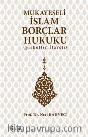 Mukayeseli İslam Borçlar Hukuku (Şirketler İlaveli)