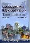 Uluslararası İlişkiler ve Din/Tanrı Tarafsız mı?