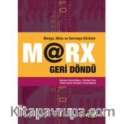 Marx Geri Döndü <br /> Medya, Meta ve Sermaye Birikimi