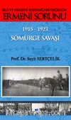 Rus ve Ermeni Kaynakları Işığında Ermeni Sorunu & 1915-1923 Sömürge Savaşı