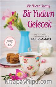 Bir Fincan Geçmiş Bir Yudum Gelecek