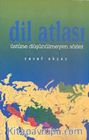 Dil Atlası/Üstüne Düşünülmeyen Sözler
