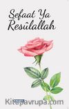 Şefaat Ya Resulallah (2 Kitap)