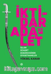 İktidar ve Adalet <br /> İslam Siyaset Düşüncesinde Siyasetnameler