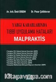 Yargı Kararlarında Tıbbi Uygulama Hataları Malpraktis