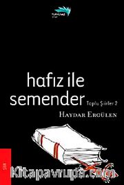 Hafız ile Semender / Toplu Şiirler-2