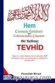 Hem Cennete Götüren Hem Cehennemden Çıkartan Bir Kelime: Tevhid