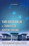 Yarı Başkanlık ve Türkiye'de Sistem Sorunu