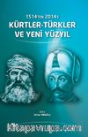 1514’ten 2014’e Kürtler-Türkler ve Yeni Yüzyıl