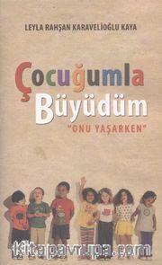 Çocuğumla Büyüdüm <br /> Onu Yaşarken