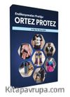 Endikasyondan Pratiğe Ortez Protez