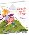 Annemin Kalbi Kuş Gibi