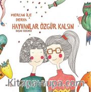 Hayvanlar Özgür Kalsın / Derya İle Mercan