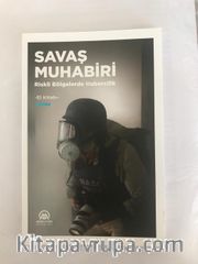 Savaş Muhabiri <br /> Riskli Bölgelerde Habercilik El kitabı
