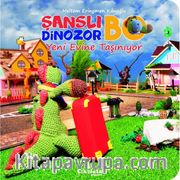 Şanslı Dinozor Bo Yeni Evine Taşınıyor