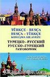 Türkçe-Rusça/Rusça-Türkçe Konuşma Kılavuzu