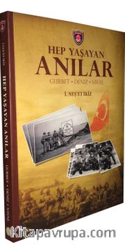 Hep Yaşayan Anılar <br /> Gurbet - Deniz - Savaş