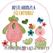Dostlarımızla Eğleniyoruz