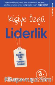Kişiye Özgü Liderlik <br /> Ne Bildiğiniz Değil, Ne Yaptığınız Önemlidir