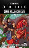 Temirkut 1 (Ciltli) & Demir Atlı, Gök Pusatlı