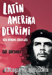 Latin Amerika Devrimi <br /> Kıta Devrimi Stratejisi