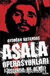 Asala Operasyonları Aslında Ne Oldu?