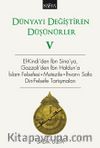 Dünyayı Değiştiren Düşünürler 5 & El-Kindi’den İbn Sina’ya, Gazzali’den İbn Haldun’a, İslam Felsefesi - Mutezile - İhvan-ı Safa Din-Felsefe Tartışmaları