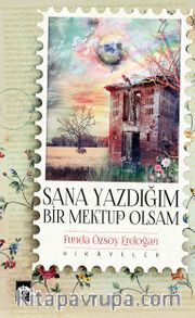 Sana Yazdığım Bir Mektup Olsam (Hikayeler)