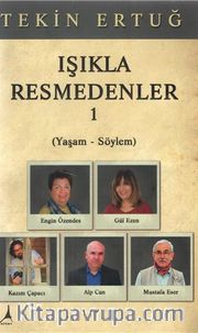 Işıkla Resmedenler 1 (Yaşam-Söylem)