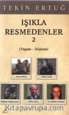 Işıkla Resmedenler 2 (Yaşam-Söylem)
