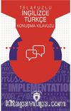 Telafuzlu İngilizce Türkçe Konuşma Kılavuzu(Sözlük İlaveli)